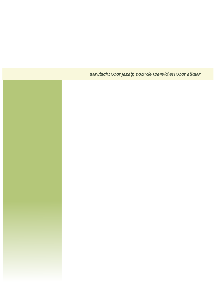   aandacht voor jezelf, voor de wereld en voor elkaar  
